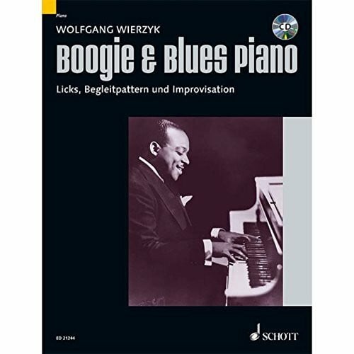 Wierzyk, Wolfgang Boogie & Blues Piano: Systematische Methode zum Erlernen von Licks, Begleitpattern und Improvisation. Klavier. Ausgabe mit CD. (Modern Piano Styles)