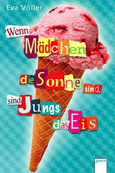 Völler, Eva Wenn Mädchen die Sonne sind, sind Jungs das Eis
