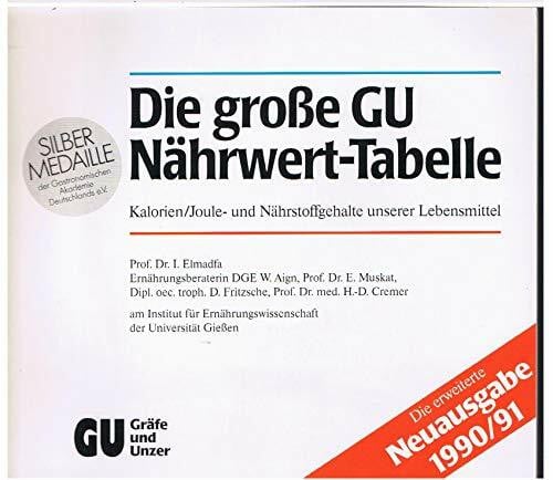 Elmadfa, Ibrahim Die grosse GU Nährwert-Tabelle. Kalorien /Joule- und Nährstoffgehalte unserer Lebensmittel