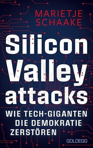 Hiebl, Bettina Silicon Valley attacks: Wie Tech-Giganten unsere Demokratie zerstören