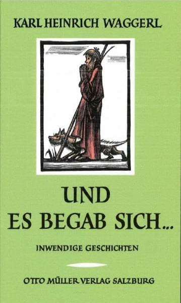 Waggerl, Karl Heinrich Und es begab sich ...: Inwendige Geschichten um das Kind von Bethlehem