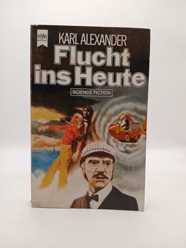 Alexander, Karl Flucht ins Heute.