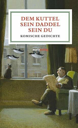 Gerlach, Walter Dem Kuttel sein Daddel sein Du: Vollversammlung der Meister komischer Lyrik (Literatur (Leinen))