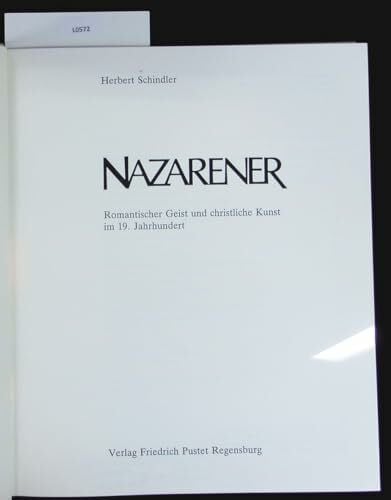 Schindler, Herbert Nazarener: Romantischer Geist und christliche Kunst im 19. Jahrhundert