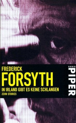 Forsyth, Frederick In Irland gibt es keine Schlangen