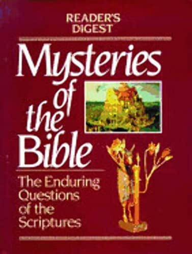 Reader's Digest Association Mysteries of the Bible: The Enduring Questions of the Scriptures