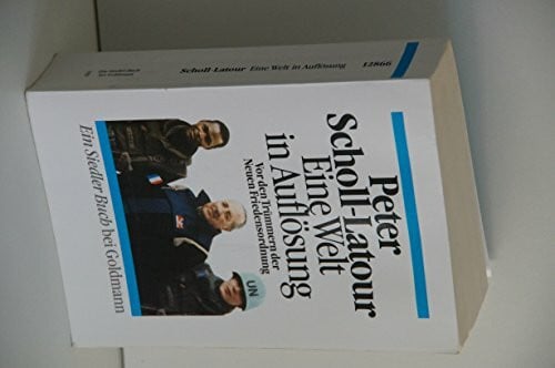 Scholl-Latour, Peter Eine Welt in Auflösung