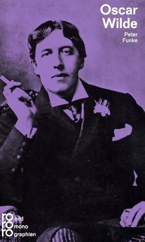 Funke, Peter Oscar Wilde: Mit Selbstzeugnissen
