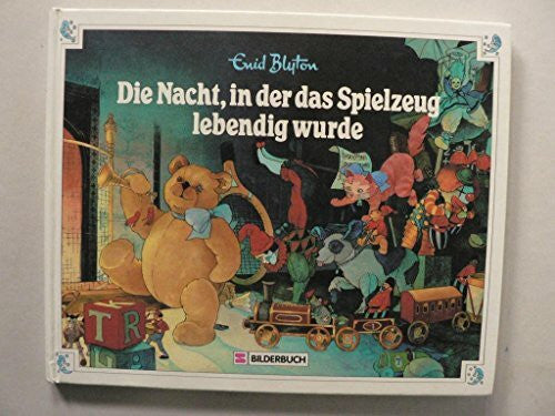 Enid Blyton Die Nacht, in der das Spielzeug lebendig wurde