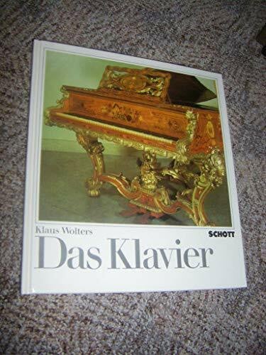 Wolters, Klaus Das Klavier: Einführung in Bau und Geschichte des Instruments und in die Geschichtedes Klavierspiels. (ED 8872) (Unsere Musikinstrumente)
