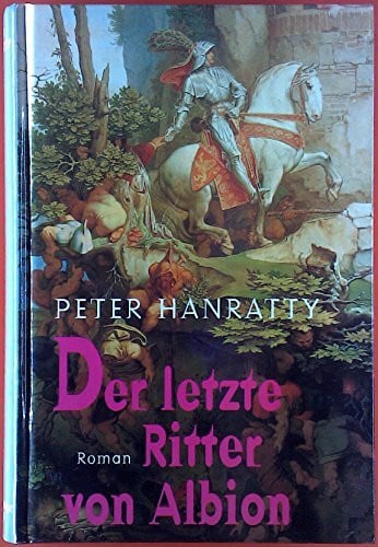 HANRATTY, PETER Der letzte Ritter von Albion