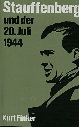 Finker, K., Stauffenberg und der 20. Juli 1944