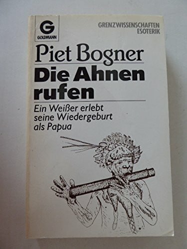 Bogner, Piet Die Ahnen rufen