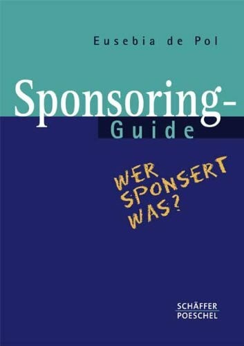 Pol, Eusebia de Sponsoring-Guide: Wer sponsert was?