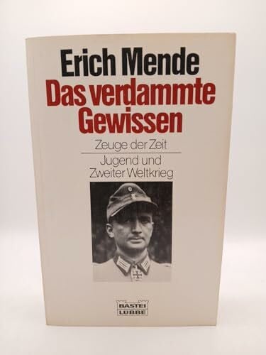 Mende, Erich Das verdammte Gewissen. Zeuge der Zeit - Jugend und Zweiter Weltkrieg. (Biographien. Bastei Lübbe Taschenbücher)