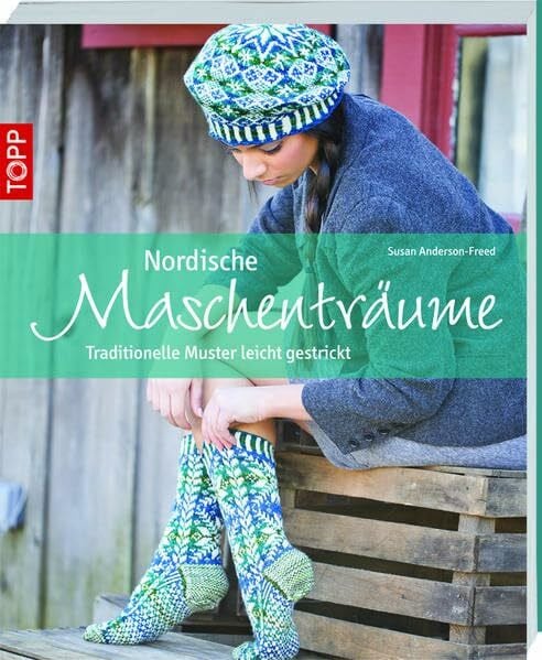 Anderson-Freed, Susan Nordische Maschenträume: Traditionelle Muster leicht gestrickt