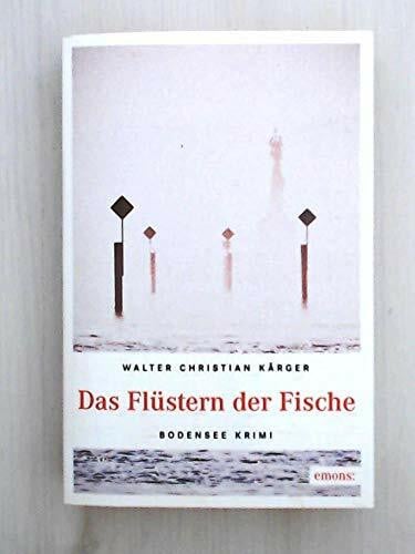 Kärger, Walter Christian Das Flüstern der Fische: Ein Fall für Kommissar Max Madlener