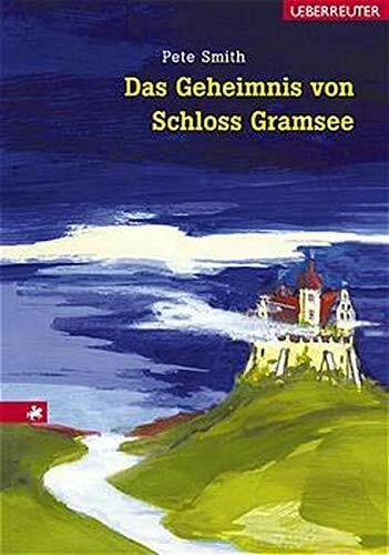 Smith, Pete Das Geheimnis von Schloss Gramsee