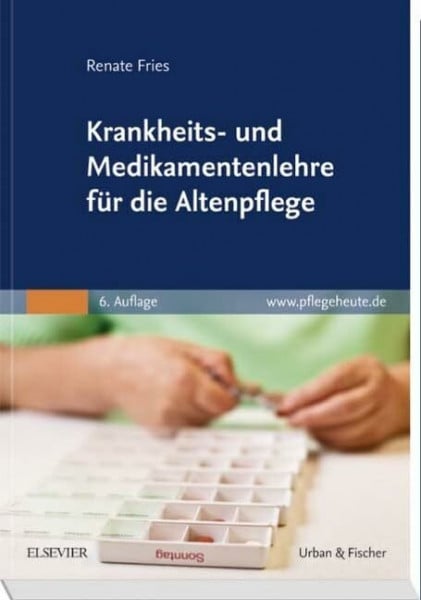 Fries, Renate Krankheits- und Medikamentenlehre für die Altenpflege
