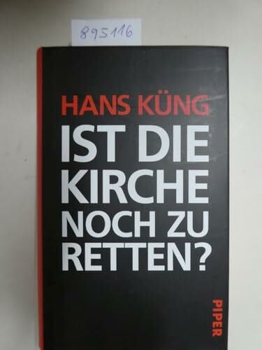 Küng, Hans Ist die Kirche noch zu retten?