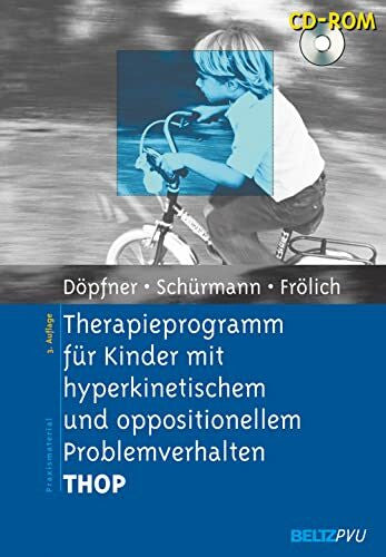 Gehrmann, Klaus Therapieprogramm für Kinder mit hyperkinetischem und oppositionellem Problemverhalten THOP: Mit CD-ROM (Materialien für die klinische Praxis)