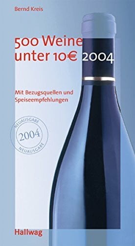 Kreis, Bernd 500 Weine unter 10 EURO 2004 . Allgemeine Einführungen