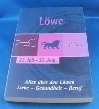 o.A. Löwe. 23. Juli - 23.Aug. Alles über den Löwen - Liebe - Gesundheit - Beruf.