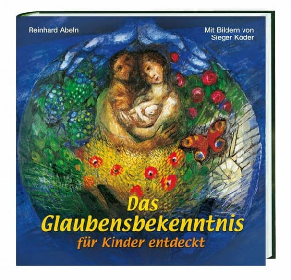 Abeln, Reinhard Das Glaubensbekenntnis Kindern erklärt