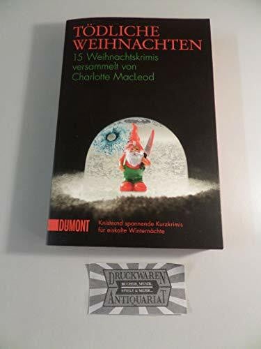 Schönberger, Gabriela Tödliche Weihnachten: 15 Weihnachtskrimis versammelt von Charlotte MacLeod (Taschenbücher)