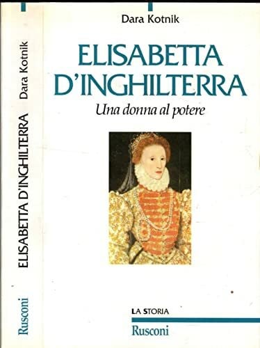 Kotnik, Dara Elisabetta d'Inghilterra. Una donna al potere (Storia)