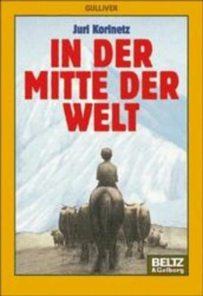 Baumann, H In der Mitte der Welt: Geschichten, erzähltes Leben (Gulliver)