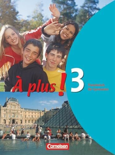 Schenk-Gonsolin, Sylvie À plus ! - Französisch als 1. und 2. Fremdsprache - Ausgabe 2004 - Band 3: Schülerbuch - Festeinband