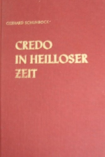 schuhböck gebhard Credo in heilloser Zeit