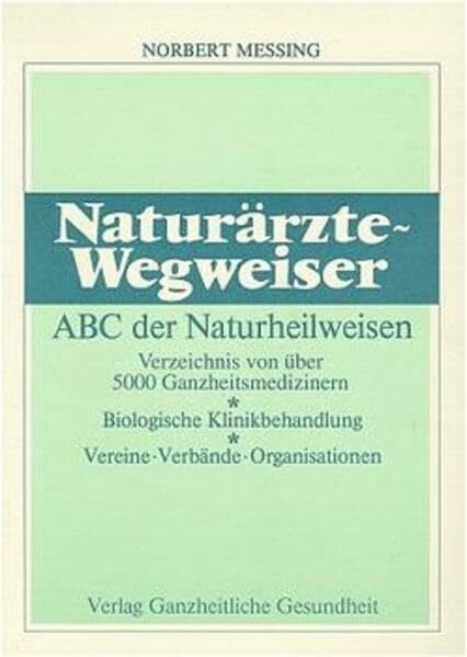 Messing, Norbert Naturärzte-Wegweiser: ABC der Naturheilwesen