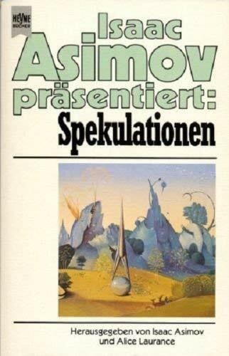 Asimov Isaac und Alice Laurance (Hgg.) Spekulationen