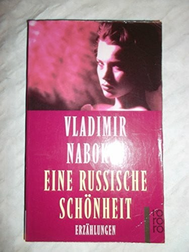 Vladimir Nabokov Eine russische Schönheit: Erzählungen