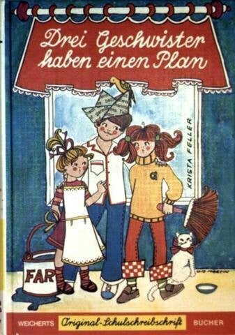 Feller, Krista Drei Geschwister haben einen Plan: Schreibschrift