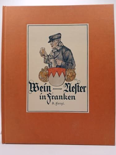 Alois Fenzl Wein-Nester in Franken