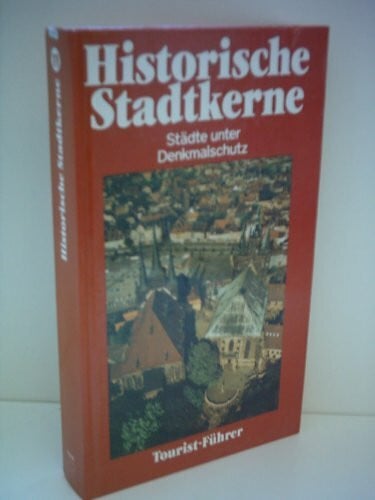 Kieling, Uwe Historische Stadtkerne. Tourist- Führer. Städte unter Denkmalschutz