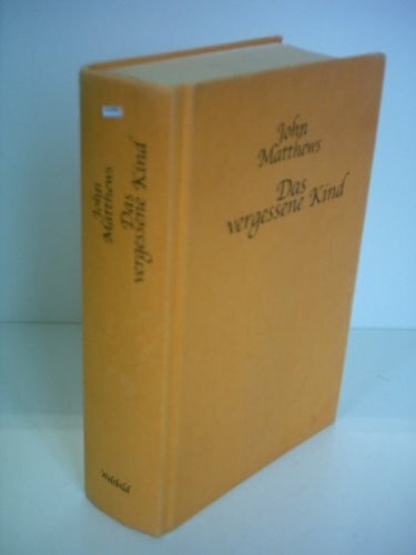 John Matthews Das vergessene Kind