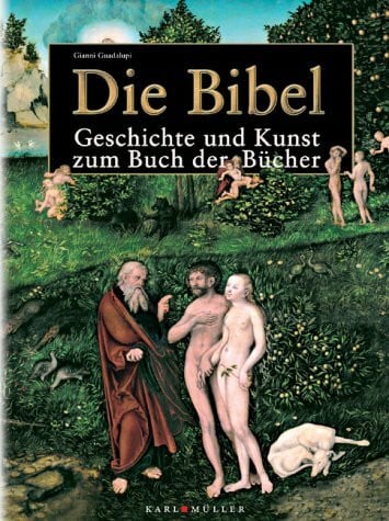 Guadalupi, Gianni Die Bibel. Geschichte und Kunst zum Buch der Bücher