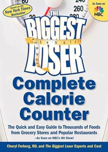 Dansinger M.D., Michael The Biggest Loser Complete Calorie Counter: The Quick and Easy Guide to Thousands of Foods from Grocery Stores and Popular Restaurants