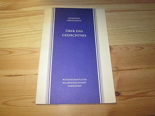 Ebbinghaus, Hermann Über das Gedächtnis. Untersuchungen zur experimentellen Psychologie.