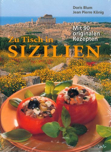 König, Jean P Zu Tisch in Sizilien: Mit 90 originalen Rezepten
