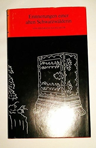 Manfred Hildenbrand Erinnerungen einer alten Schwarzwälderin