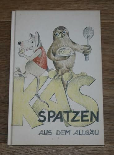 Andrea Lutzenberger Käs Spatzen aus dem Allgäu