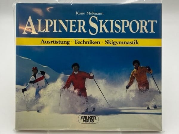Meßmann, Kuno Alpiner Skisport. Ausrüstung, Techniken, Skigymnastik.