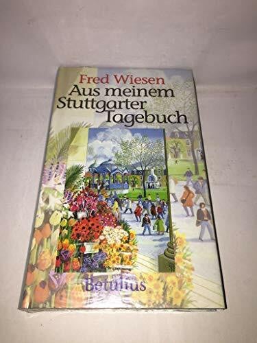 Willmann Hans-Frieder und Wiesen Fred Aus meinem Stuttgarter Tagebuch