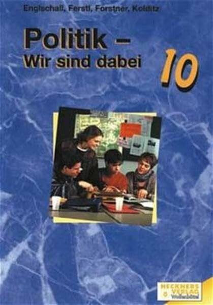 Forstner, Roswitha Politik, Wir sind dabei, Jahrgangsstufe 10: Sozialkunde für die Wirtschaftsschule - Band 2, Jahrgangsstufe 10 Lehr-/Fachbuch