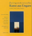 Belting, Hans Zeitgenössische Kunst aus Ungarn: Installation, Malerei, Skulptur, Videokunst 1968-1999